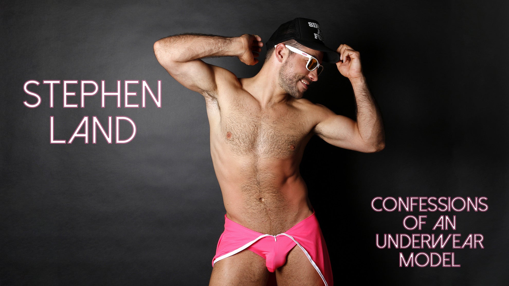 Confessions of an Underwear Model: Stephen Land
